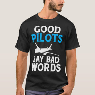 T-shirt Les bons pilotes disent mauvais mots Avion volant