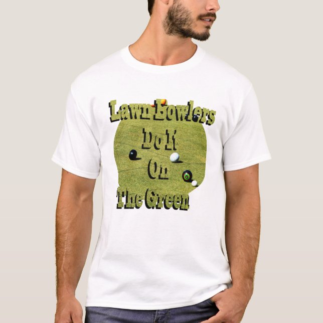 T-shirt Les Bowlers De Pelouse Le Font Sur Le Vert, Drôle (Devant)