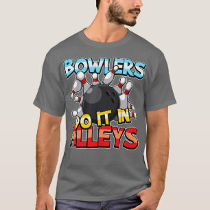 T-shirt Les Bowlers Le Font Dans Les Alleys Bowling Équipe