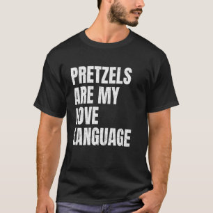 T-shirt Les Bretzels Sont Mon Langage D'Amour Drôle Blanc
