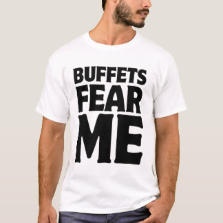 T-shirt Les buffets me craignent