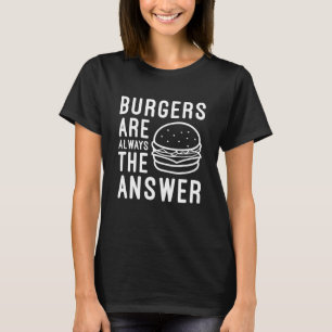 T-shirt Les Burgers Sont Toujours La Réponse