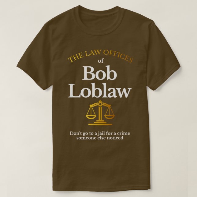 T-shirt Les cabinets juridiques de Bob Loblaw (Design devant)