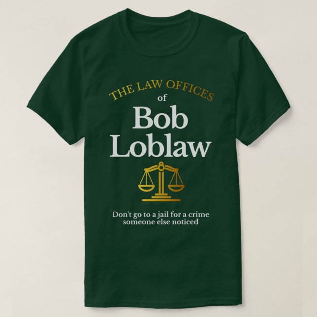 T-shirt Les cabinets juridiques de Bob Loblaw (Design devant)