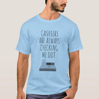 T-shirt Les caissiers me vérifient toujours