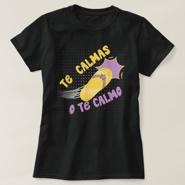 T-shirt Les Calmas O Te Calmo Funny Mexicain hispani espag (Design devant)