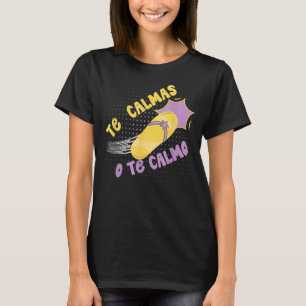 T-shirt Les Calmas O Te Calmo Funny Mexicain hispani espag