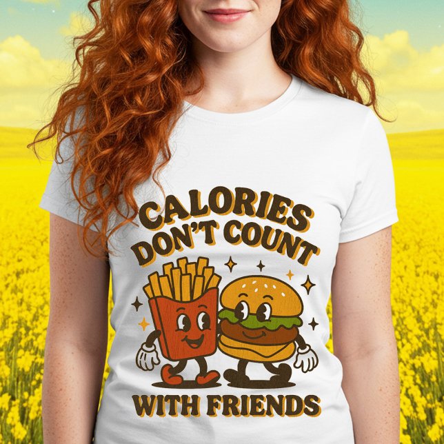 T-shirt Les calories ne comptent pas avec les amis (Créateur téléchargé)