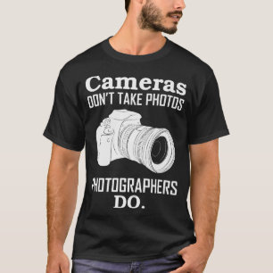 T-shirt Les caméras ne prennent pas de photos photographiq