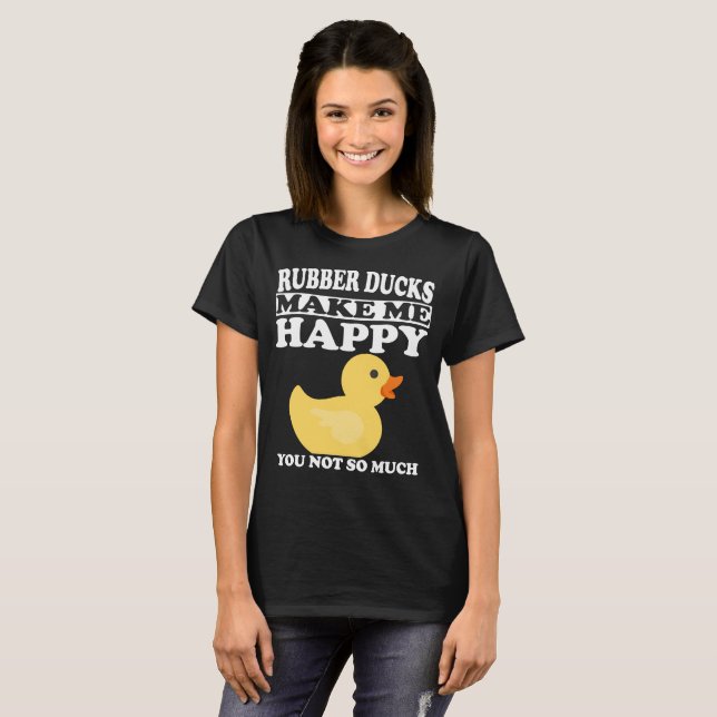 T-shirt Les canards en caoutchouc me rendent heureuse la c (Devant entier)