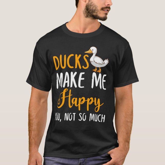 T-shirt Les Canards Me Rendent Heureux, Pas Tant (Devant)