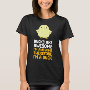 T-shirt Les canards sont géniaux Je suis génial Donc je su