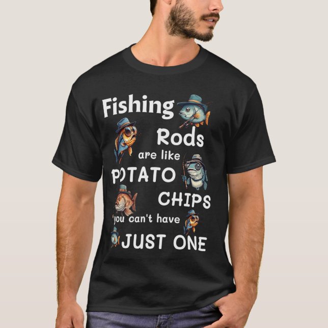 T-shirt Les Cannes à Pêche Sont Comme des Chips Drôle de P (Devant)