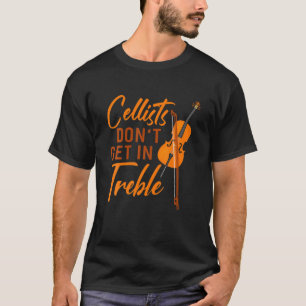 T-shirt Les Cellists ne se mettent pas dans Treble Cello M