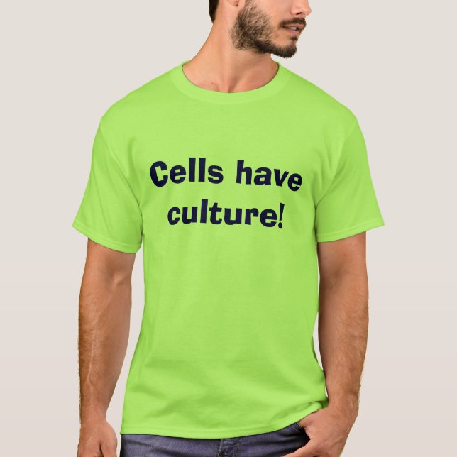 T-shirt Les cellules ont la culture ! (Devant)