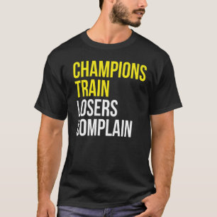 T-shirt Les champions des perdants se plaignent de l'entra
