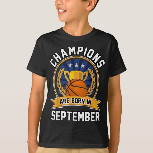 T-shirt Les Champions Sont Nés En Septembre Basketball Bir (Devant)