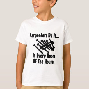 T-shirt Les charpentiers le font... dans chaque pièce de l