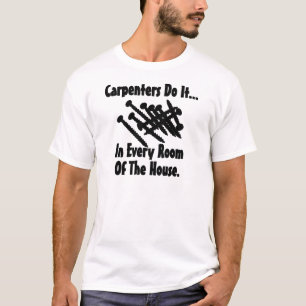 T-shirt Les charpentiers le font... dans chaque pièce de l