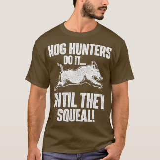 T-shirt Les Chasseurs De Cochon Le Font Jusqu'À Ce Qu'Ils