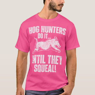 T-shirt Les Chasseurs De Cochons Le Font Jusqu'À Ce Qu'Ils
