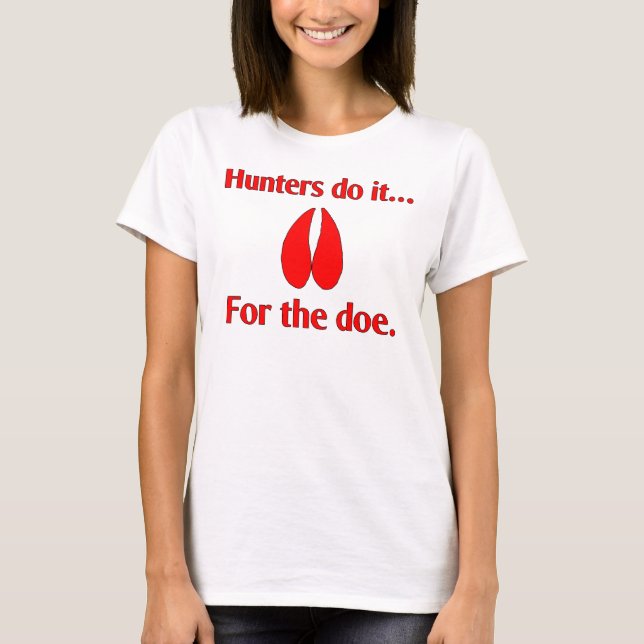 T-shirt Les chasseurs le font... pour la biche. (Devant)