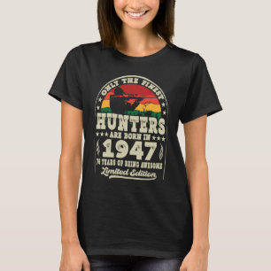 T-shirt Les Chasseurs Les Plus Beaux Sont Nés En 1947 Chas