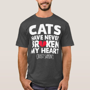 T-shirt Les chats n'ont jamais brisé mon coeur s