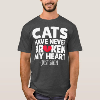 T-shirt Les chats n'ont jamais brisé mon coeur s