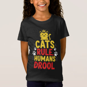 T-Shirt Les chats règnent, les humains salivent