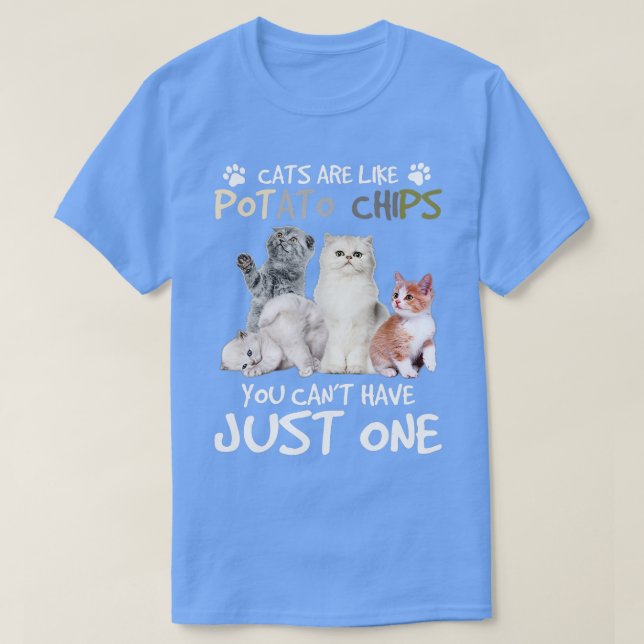 T-shirt Les chats sont comme des chips de pommes de terre  (Design devant)