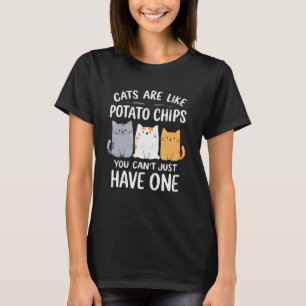 T-shirt Les chats sont comme des chips, on ne peut pas se 