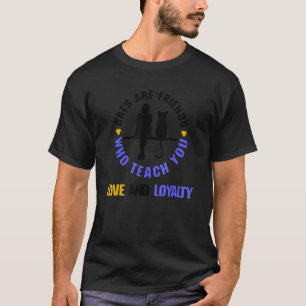 T-shirt Les Chats Sont Des Amis Qui Vous Enseignent L'Amou