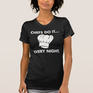 T-shirt Les Chefs Le Font... Chaque Nuit