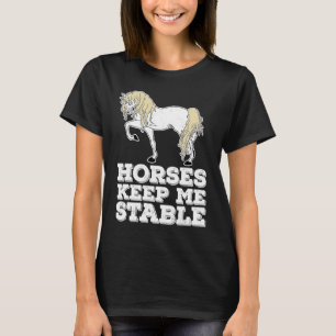 T-shirt Les chevaux me gardent stable Équestre Équitation