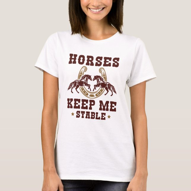 T-shirt Les chevaux me maintiennent stable (Devant)