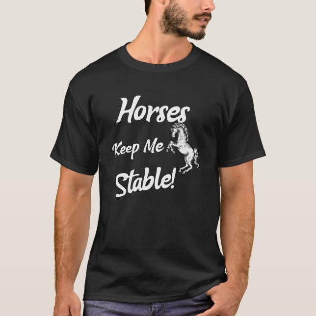 T-shirt Les chevaux me maintiennent stable (Devant)