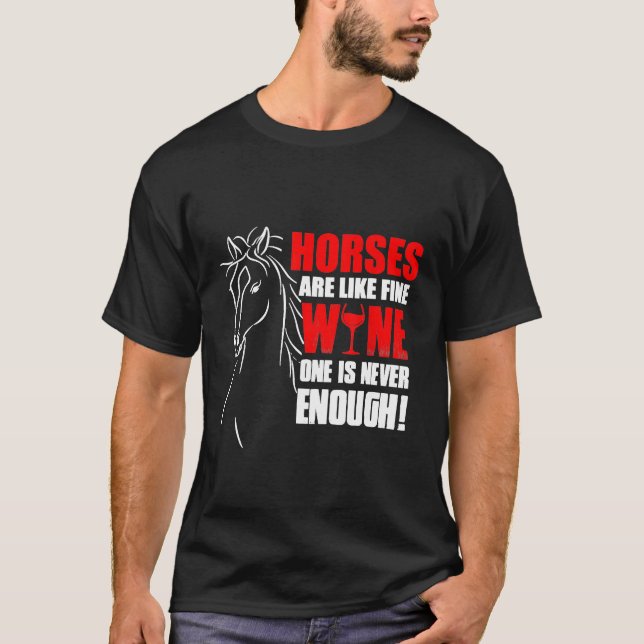T-shirt Les chevaux sont comme du vin, on n'en a jamais as (Devant)