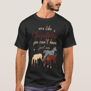 T-shirt Les chevaux sont comme les chocolats, on ne peut p