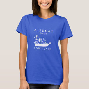 T-shirt Les cheveux d'Airboat, ne s'inquiètent pas le