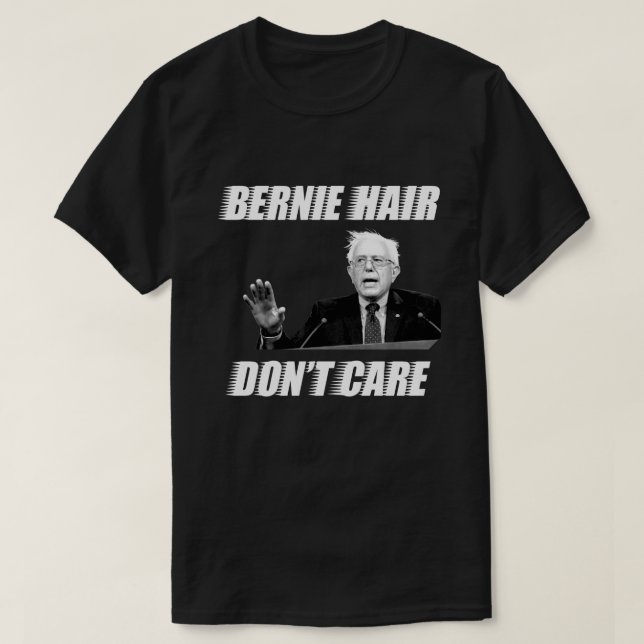 T-shirt Les cheveux de Bernie ne s'inquiètent pas : Hommes (Design devant)
