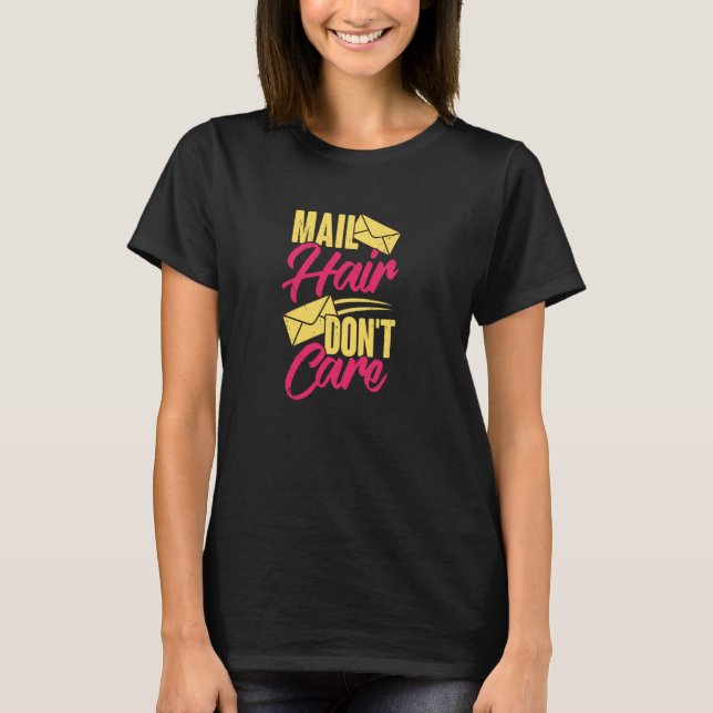 T-shirt Les cheveux de courrier ne se soucient pas d'une f (Devant)