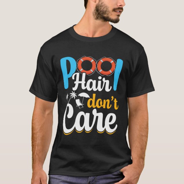 T-shirt Les cheveux de piscine ne se soucient pas de nager (Devant)