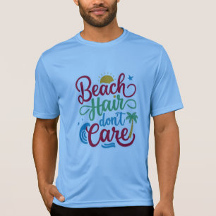 T-shirt Les cheveux de plage ne s'en soucient pas