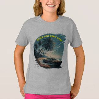 T-SHIRT LES CHEVEUX DE PLAGE, NE VOUS EN SOYEZ PAS