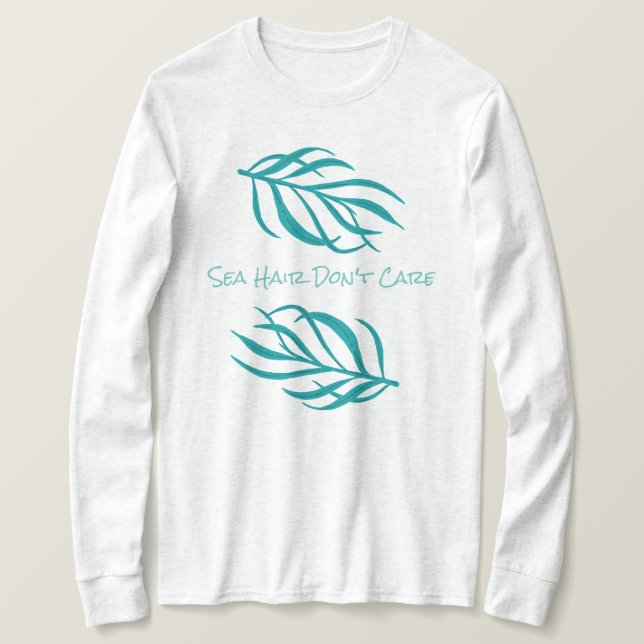 T-shirt Les cheveux marins ne se soucient pas des algues (Design devant)
