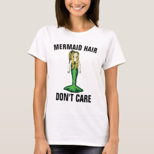 T-SHIRT LES CHEVEUX MERMAID N'ONT PAS D'INTÉRÊT