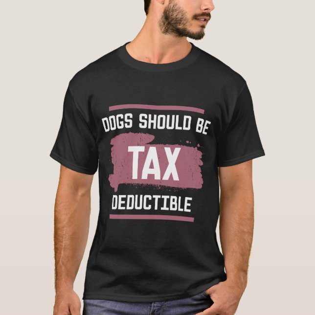 T-shirt Les chiens devraient être déductibles d'impôt Chie (Devant)