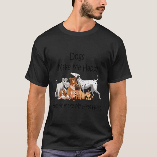 T-shirt Les Chiens Me Rendent Heureux Les Humains Me Font  (Devant)