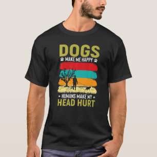 T-shirt Les Chiens Me Rendent Heureux Les Humains Me Font 